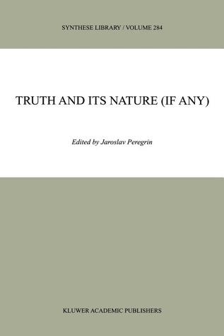 Truth and Its Nature (if Any) (Synthese Library)