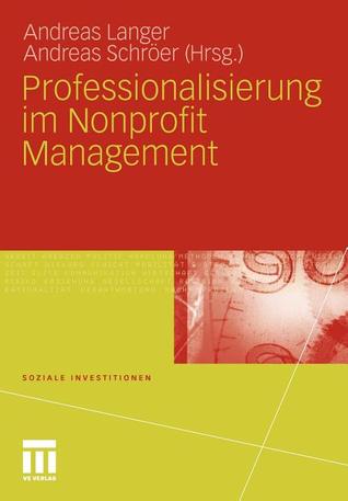 Professionalisierung im Nonprofit Management (Soziale Investitionen)