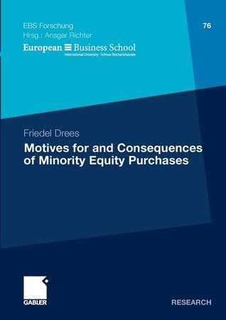 Motives for and Consequences of Minority Equity Purchases (ebs-Forschung, Schriftenreihe der EUROPEAN BUSINESS SCHOOL Schloß Reichartshausen, 76) (German Edition)
