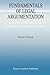 Fundamentals of Legal Argumentation: A Survey of Theories on the Justification of Judicial Decisions (Argumentation Library)