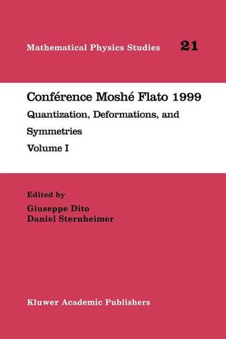 Conférence Moshé Flato 1999: Quantization, Deformations, and Symmetries Volume I (Mathematical Physics Studies, 21/22)