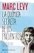 La quimica secreta de los encuentros by Marc Levy La quimica secreta de los encuentros by Marc Levy