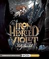 Iron Hearted Violet by Kelly Barnhill