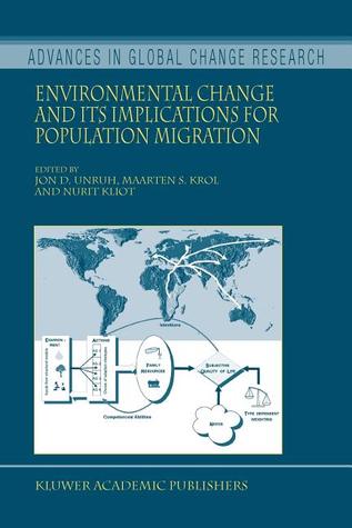 Environmental Change and its Implications for Population Migration (Advances in Global Change Research)