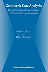 Geometric Data Analysis: From Correspondence Analysis to Structured Data Analysis Geometric Data Analysis: From Correspondence Analysis to Structured Data Analysis