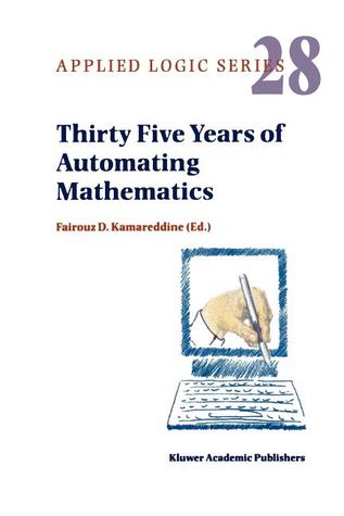 Thirty Five Years of Automating Mathematics (Applied Logic Series)