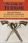 Season of Terror: The Espinosas in Central Colorado, March-October 1863