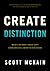 Create Distinction: What to Do When Great Isn't Good Enough to Grow Your Business