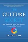 The Culture Secret: How to Empower People and Companies No Matter What You Sell