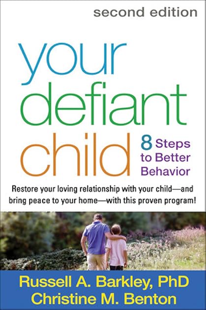 Your Defiant Child: Eight Steps to Better Behavior