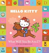 Hello Kitty: What Will You Be A to Z? by Sanrio | Goodreads