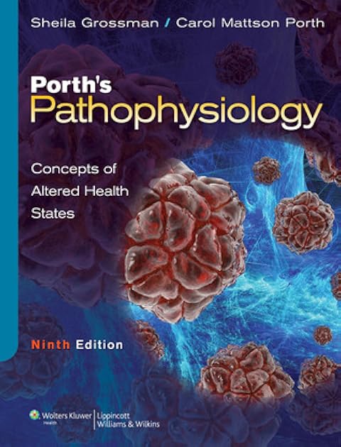 Porth's Pathophysiology: Concepts of Altered Health States(Ninth Edition)