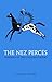 The Nez Perces by F. Haines