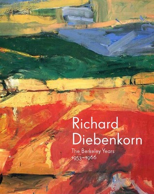 Richard Diebenkorn: The Berkeley Years, 1953-1966 (Hardcover)