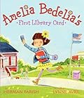 Amelia Bedelia's First Library Card: A Heartwarming Picture Book About Reading for Kids