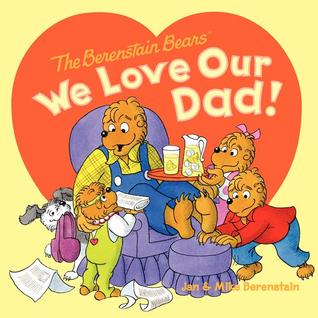 The Berenstain Bears: We Love Our Dad! (Paperback)