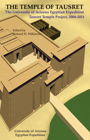 The Temple Of Tausret: The University Of Arizona Egyptian Expedition Tausret Temple Project, 2004-2011 (Paperback)