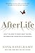 AfterLife What You Need to Know About Heaven, the Hereafter & Near-Death Experiences by Hank Hanegraaff