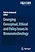 Emerging Conceptual, Ethical and Policy Issues in Bionanotechnology (Philosophy and Medicine, 101)