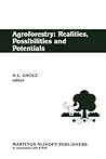 Agroforestry: Realities, Possibilities and Potentials