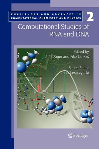Computational studies of RNA and DNA (Challenges and Advances in Computational Chemistry and Physics, 2)