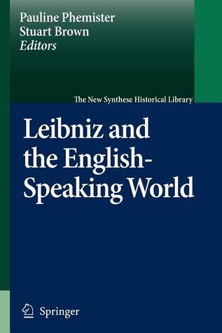 Leibniz and the English-Speaking World (The New Synthese Historical Library, 62)