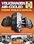 Volkswagen Air-Cooled Engine Rebuild Manual: Stripping, Inspecting and Rebuilding VW Air-Cooled Engines
