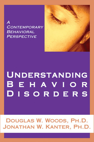 Understanding Behavior Disorders: A Contemporary Behavioral Perspective (Paperback)