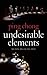 Undesirable Elements: Real ...