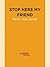Stop Here, My Friend: Stories (Dzanc rEprint Series)