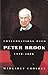 Conversations with Peter Brook: 1970-2000