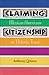 Claiming Citizenship: Mexican Americans in Victoria, Texas (Volume 3) (Fronteras Series, sponsored by Texas A&M International University)