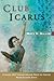 Club Icarus (Volume 20) by Matt W. Miller