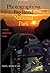 Photographing Big Bend National Park: A Friendly Guide to Great Images (Volume 47) (W. L. Moody Jr. Natural History Series)