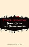 Notes from the Underground by Fyodor Dostoevsky