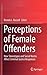 Perceptions of Female Offenders by Brenda Russell