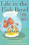 Life in the Fish Bowl: Everyday Challenges of Pastors and Their Families