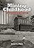 Mining Childhood: Growing Up In Butte, 1900-1960