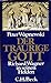 Der traurige Gott. Richard Wagner in seinen Helden