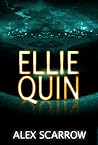 The Legend of Ellie Quin by Alex Scarrow