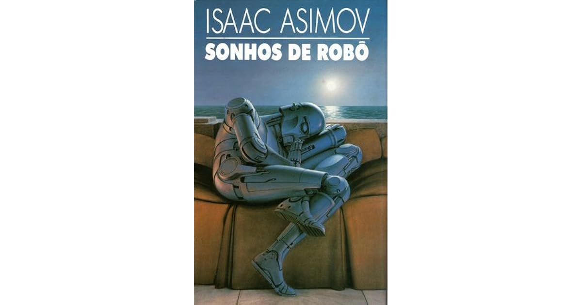 Sonhos de Robô (Robot, # 1.1) by Isaac Asimov