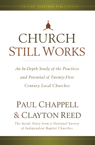 Church Still Works: An In Depth Study Of The Practices And Potential Of Twenty First Century Local Churches