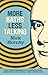 More Baths, Less Talking