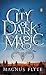 City of Dark Magic (City of...