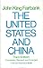 The United States and China by John King Fairbank The United States and China by John King Fairbank