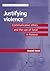Justifying violence: Communicative ethics and the use of force in Kosovo (New Approaches to Conflict Analysis)