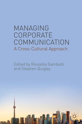 Managing Corporate Communication: A Cross-Cultural Approach
