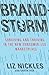 Brandstorm: Surviving and Thriving in the New Consumer-Led Marketplace