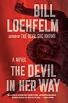 The Devil in Her Way by Bill Loehfelm