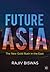 Future Asia: The New Gold Rush in the East